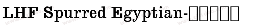 LHF Spurred Egyptian字体转换